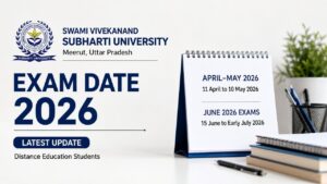 Swami Vivekanand Subharti University Exam Date 2026 Update