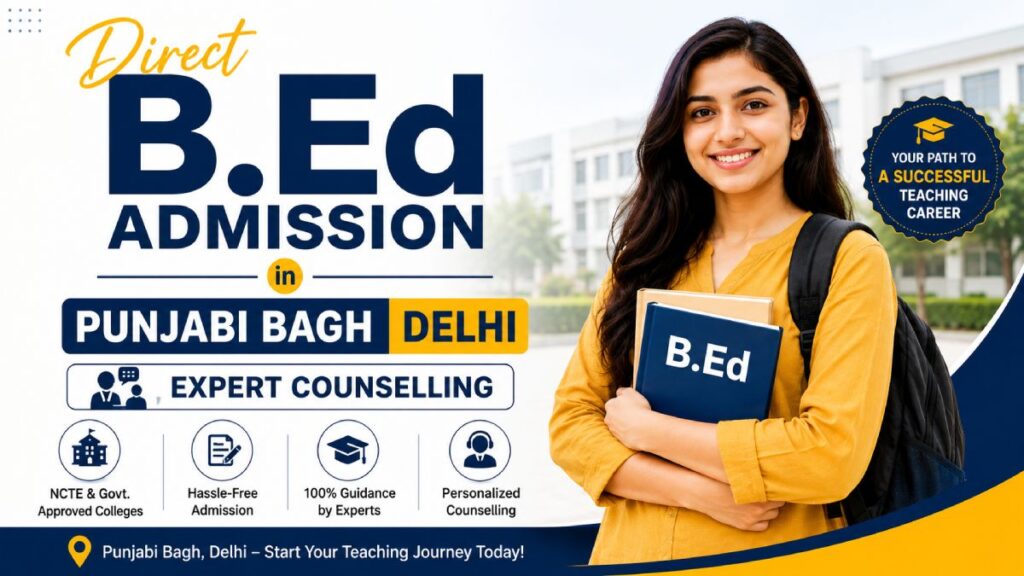 B.Ed Admission in Punjabi Bagh, Delhi